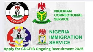 CDCFIB 2025 Recruitment: Complete Guide to Civil Defence, Correctional, Fire and Immigration Services Application